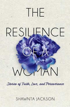 The Resilience of a Woman - Jackson, Shawnta