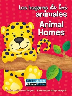 Los Hogares de Los Animales (Animal Homes) Bilingual - Wagner, Veronica