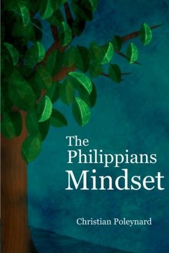 The Philippians Mindset - Poleynard, Christian D.