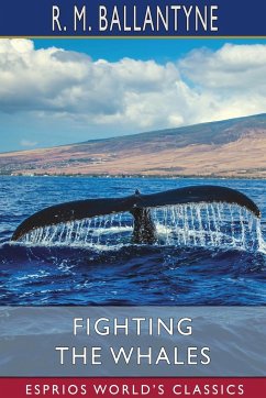 Fighting the Whales (Esprios Classics) - Ballantyne, R. M.