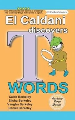 El Caldani Discovers T Words (Berkeley Boys Books - El Caldani Missions) - Berkeley, Elisha; Berkeley, Vaughn; Berkeley, Daniel