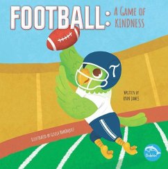 Football: A Game of Kindness: A Game of Kindness - James, Ryan