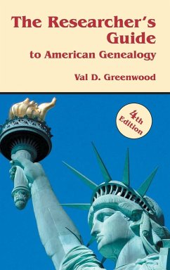 Researcher's Guide to American Genealogy. 4th Edition - Greenwood, Val D.