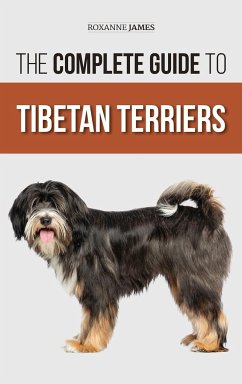 The Complete Guide to Tibetan Terriers - James, Roxanne