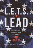L.E.T.S. Lead: Leadership, Energy, and Teamwork=Success