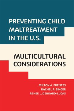 Preventing Child Maltreatment in the U.S.: Multicultural Considerations - Fuentes, Milton A; Singer, Rachel R; Deboard-Lucas, Renee L