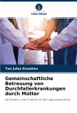 Gemeinschaftliche Betreuung von Durchfallerkrankungen durch Mütter