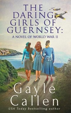 The Daring Girls of Guernsey - Callen, Gayle