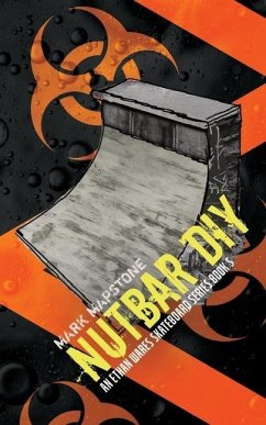 Nutbar DIY: An Ethan Wares Skateboard Series Book 5 - Mapstone, Mark