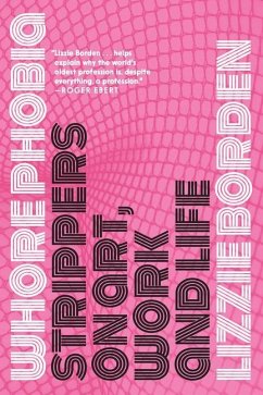 Whorephobia: Strippers on Art, Work, and Life - Borden, Lizzie