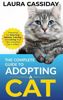 The Complete Guide to Adopting a Cat - Cassiday, Laura