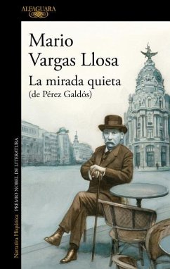 La Mirada Quieta (de Pérez Galdós) / The Quiet Gaze (of Pérez Galdós) - Llosa, Mario Vargas