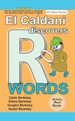 El Caldani Discovers R Words (Berkeley Boys Books - El Caldani Missions) - Berkeley, Elisha; Berkeley, Vaughn; Berkeley, Daniel