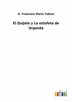 El Quijote y La estafeta de Urganda - Tubino, D. Francisco María