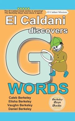 El Caldani Discovers G Words (Berkeley Boys Books - El Caldani Missions) - Berkeley, Elisha; Berkeley, Vaughn; Berkeley, Daniel