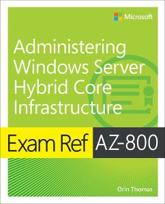 Exam Ref AZ-800 Administering Windows Server Hybrid Core Infrastructure - Thomas, Orin