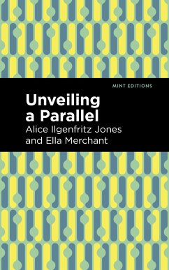 Unveiling a Parallel - Jones, Alice Ilgenfritz; Merchant, Ella