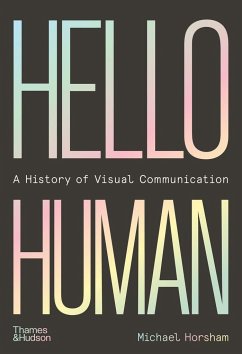 Hello Human: A History of Visual Communication - Horsham, Michael