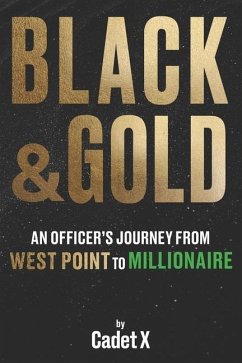 Black & Gold: An Officer's Journey from West Point to Millionaire - X, Cadet