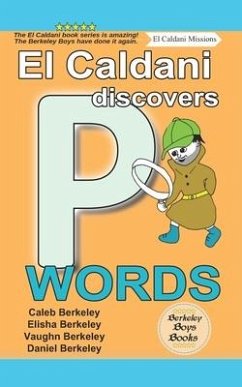 El Caldani Discovers P Words (Berkeley Boys Books - El Caldani Missions) - Berkeley, Elisha; Berkeley, Vaughn; Berkeley, Daniel