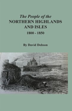 The People of the Northern Highlands and Isles, 1800-1850 - Dobson, David