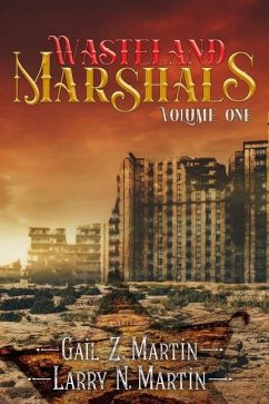 Wasteland Marshals Volume One - Martin, Gail Z; Martin, Larry N