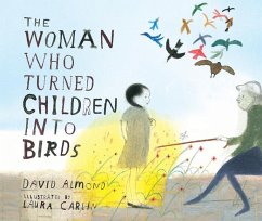 The Woman Who Turned Children Into Birds - Almond, David