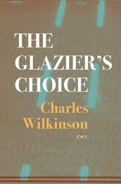 The Glazier's Choice - Wilkinson, Charles