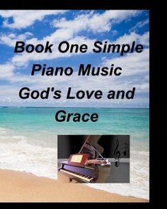 Book One Simple Piano Music God's Love and Grace - Taylor, Mary