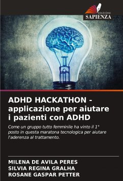 ADHD HACKATHON - applicazione per aiutare i pazienti con ADHD - de Avila Peres, Milena;Regina Gralha, Silvia;Gaspar Petter, Rosane