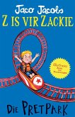 Z is vir Zackie: Die pretpark (eBook, ePUB) Z is vir Zackie: Die pretpark (eBook, ePUB)