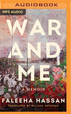 War and Me: A Memoir - Hassan, Faleeha