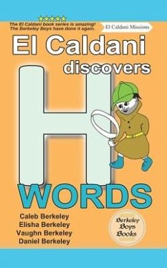 El Caldani Discovers H Words (Berkeley Boys Books - El Caldani Missions) - Berkeley, Elisha; Berkeley, Vaughn; Berkeley, Daniel