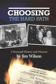 Choosing the Hard Path: A Personal History and Memoir