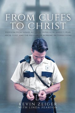 From Cuffs to Christ - Zeiger, Kevin; Pearson, Linda