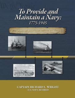 To Provide and Maintain a Navy - Wright, Captain Richard L.