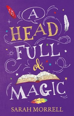 A Head Full Of Magic - Morrell, Sarah