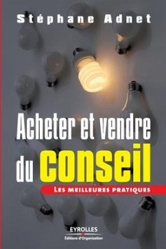 Acheter et Vendre du conseil: Les meilleures pratiques - Adnet, Stéphane