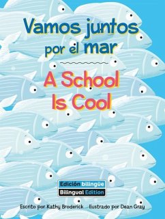 Vamos Juntos Por El Mar (a School Is Cool) Bilingual - Broderick, Kathy
