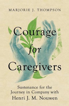 Courage for Caregivers - Thompson, Marjorie J.