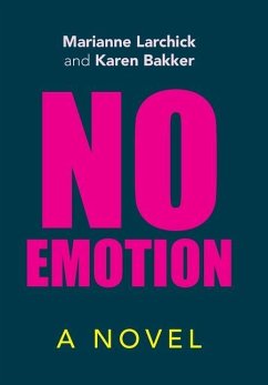 No Emotion - Larchick, Marianne; Bakker, Karen