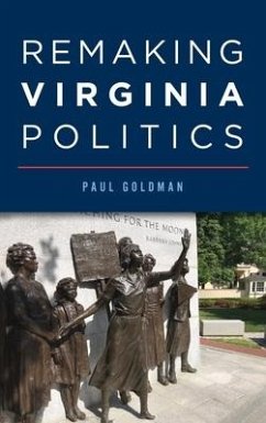 Remaking Virginia Politics - Goldman, Paul