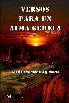 VERSOS PARA UN ALMA GEMELA - Quintana Aguilarte, Jesús