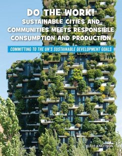 Do the Work! Sustainable Cities and Communities Meets Responsible Consumption and Production - Knutson, Julie