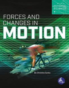 Forces and Changes in Motion - Earley, Christina
