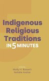 Indigenous Religious Traditions in Five Minutes