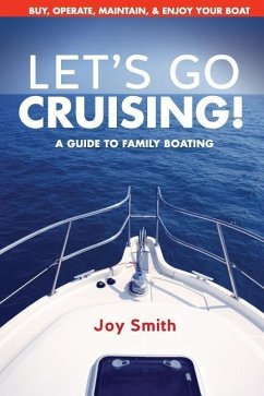 Let's Go Cruising!: A Guide to Family Boating - Smith, Joy