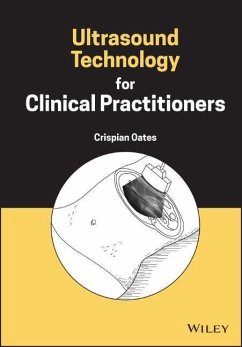 Ultrasound Technology for Clinical Practitioners - Oates, Crispian (Newcastle University, UK)