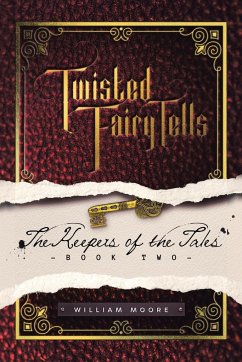 Twisted Fairy Tells - Moore, William