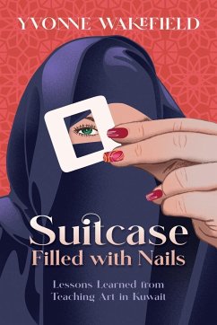 Suitcase Filled with Nails - Wakefield, Yvonne M